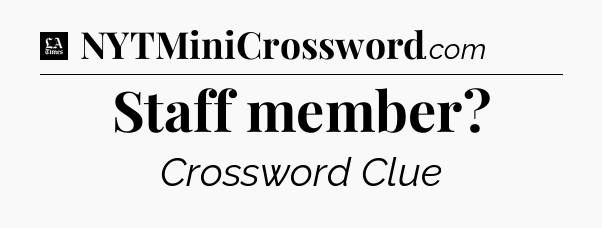 Staff member - LA Times Crossword