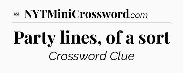 Party lines, of a sort - WSJ Crossword