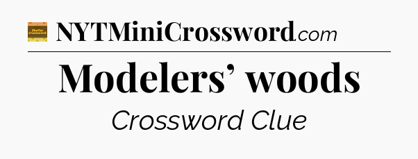 Modelers’ woods - Eugene Sheffer Crossword