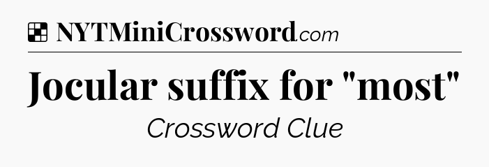 Solution: Jocular suffix for 