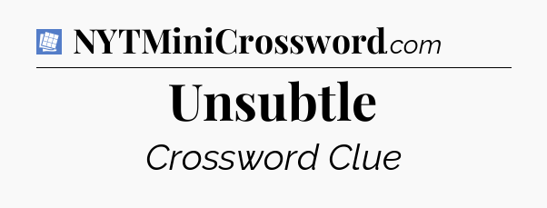 Unsubtle Puzzle Page Crossword Clue