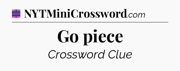Go piece - Thomas Joseph Crossword