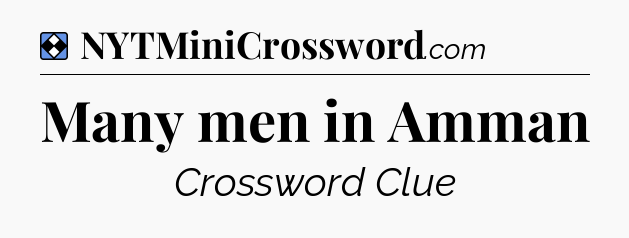 Solution: Many men in Amman - NYT Mini Crossword