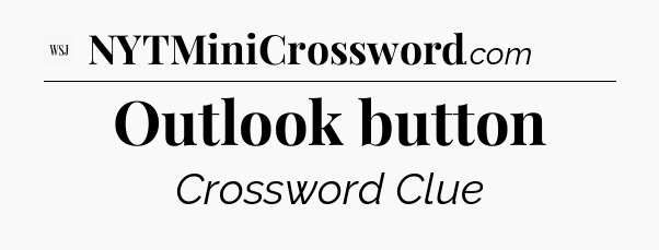 Outlook button - WSJ Crossword