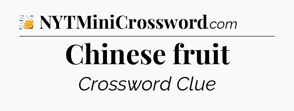 Chinese fruit - 7 Little Words