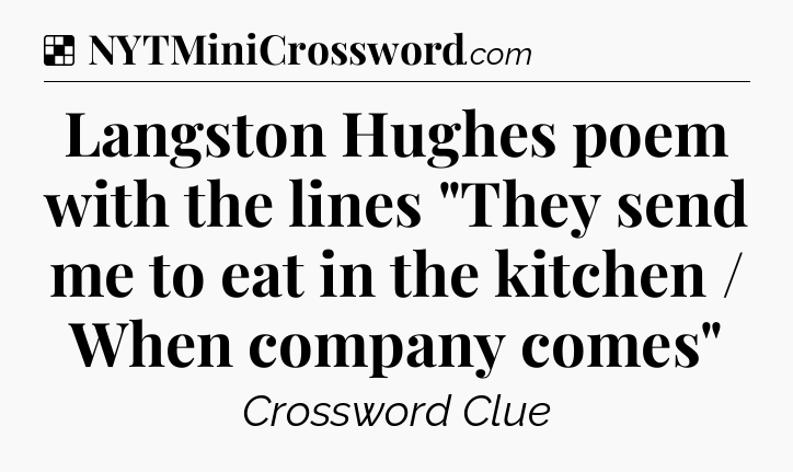 Solution: Langston Hughes poem with the lines 