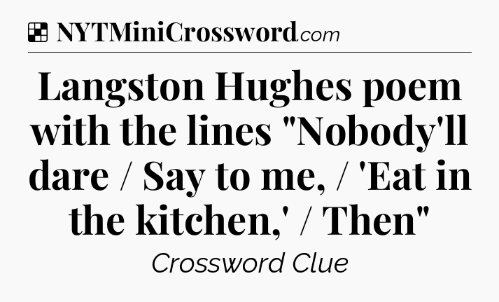 Solution: Langston Hughes poem with the lines 