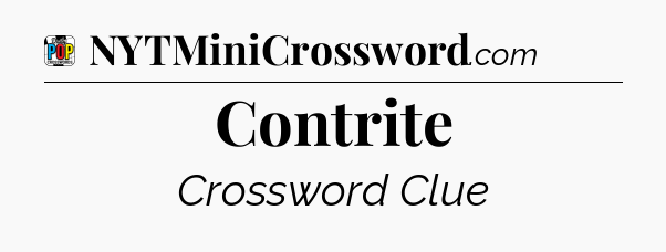 Contrite Crossword Clue