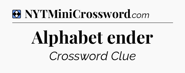Solution: Alphabet ender - NYT Mini Crossword
