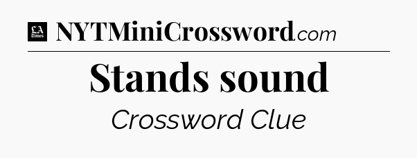 Stands sound - LA Times Crossword