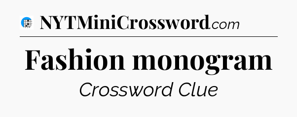 Fashion monogram Crossword Clue
