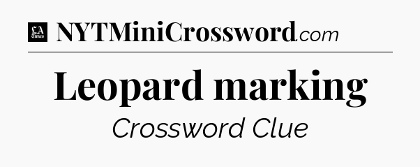 Leopard marking - LA Times Crossword