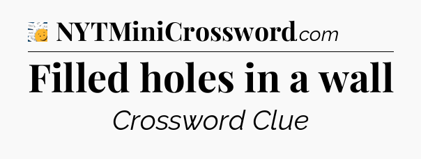 Filled holes in a wall - 7 Little Words