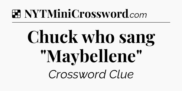 Solution: Chuck who sang 