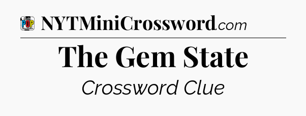 The Gem State Crossword Clue