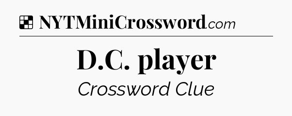 Solution: D.C. player - NYT Crossword