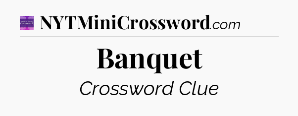Banquet - Thomas Joseph Crossword