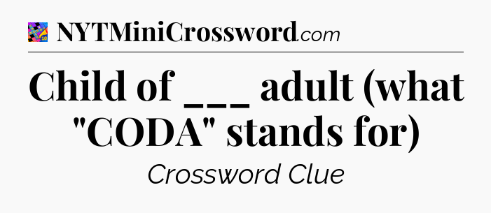 Child of ___ adult (what 