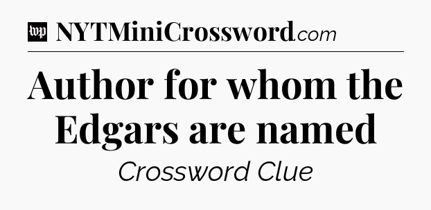 Author for whom the Edgars are named Crossword Clue