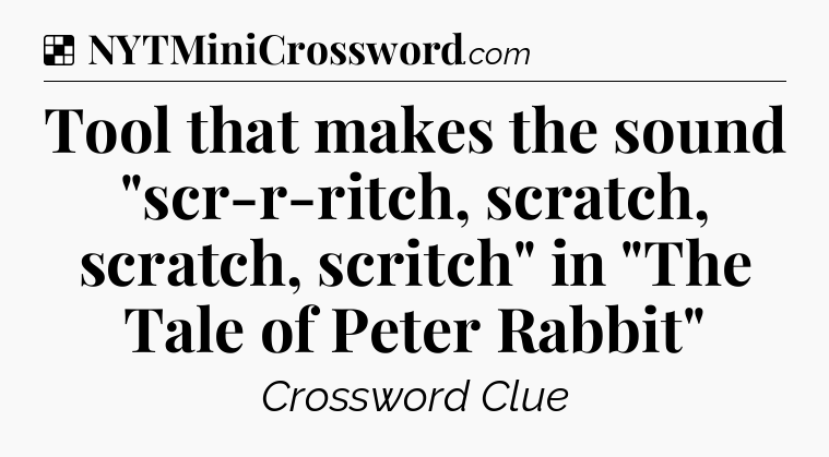 Solution: Tool that makes the sound 