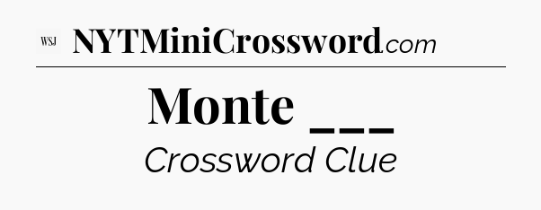 Monte ___ - WSJ Crossword