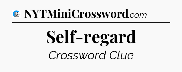 Self-regard Crossword Clue