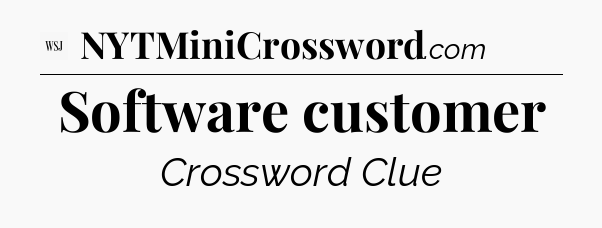 Software customer - WSJ Crossword