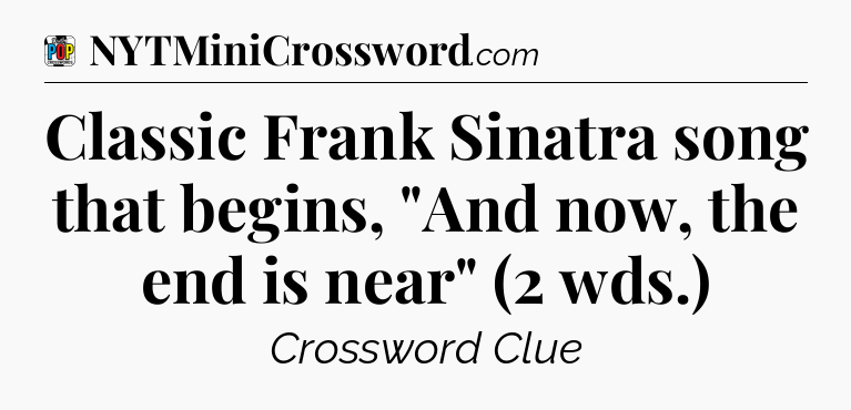 Classic Frank Sinatra song that begins, 