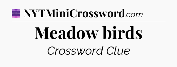 Meadow birds - Thomas Joseph Crossword