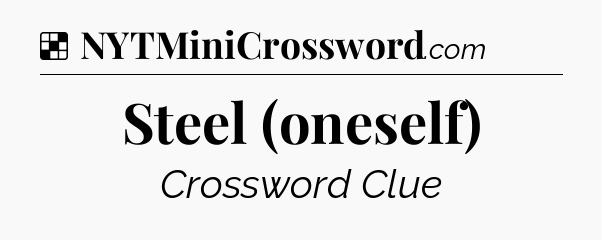 Solution: Steel (oneself) - NYT Crossword