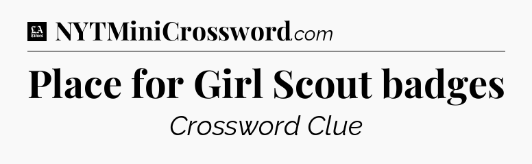 Place for Girl Scout badges - LA Times Crossword