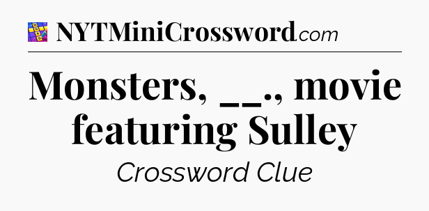 Monsters, __., movie featuring Sulley Codycross