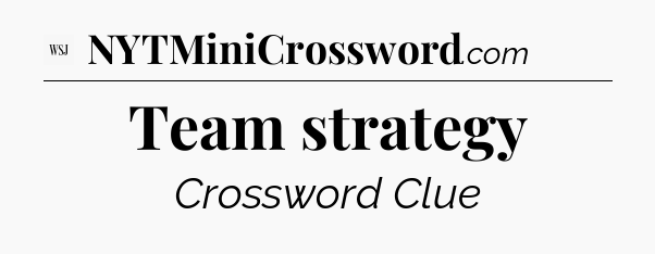 Team strategy - WSJ Crossword