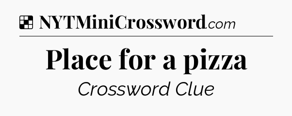 Solution: Place for a pizza - NYT Crossword