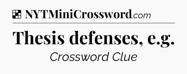 Solution: Thesis defenses, e.g - NYT Crossword