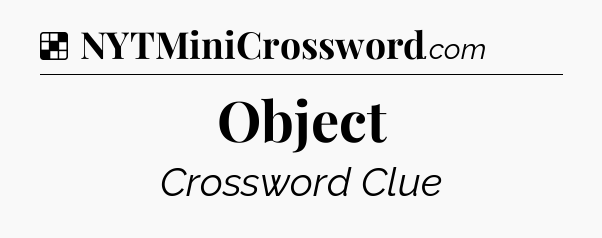 Solution: Object - NYT Crossword