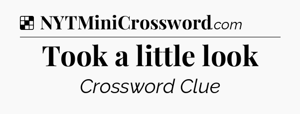Solution: Took a little look - NYT Crossword