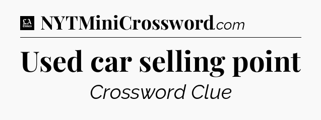 Used car selling point - LA Times Crossword