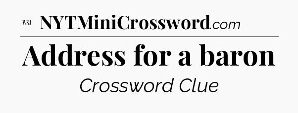 Address for a baron - WSJ Crossword