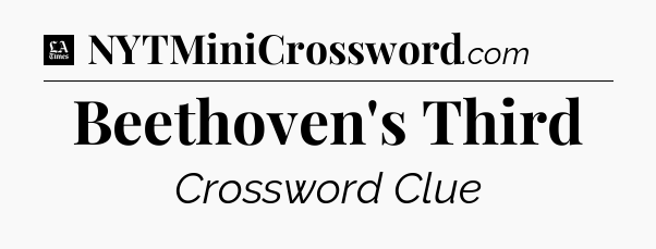 Beethoven's Third - LA Times Crossword