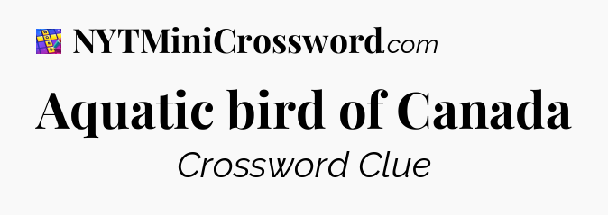 Aquatic bird of Canada Codycross