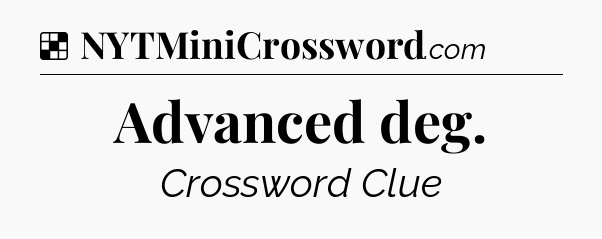 Solution: Advanced deg - NYT Crossword