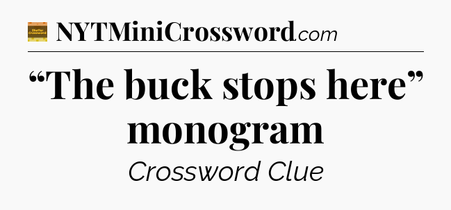 “The buck stops here” monogram - Eugene Sheffer Crossword