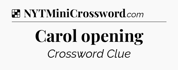 Solution: Carol opening - NYT Crossword