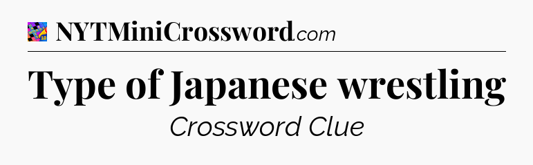 Type of Japanese wrestling Crossword Clue