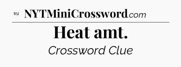 Heat amt - WSJ Crossword