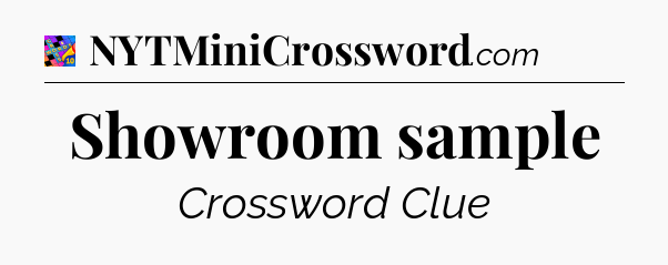 Showroom sample Crossword Clue