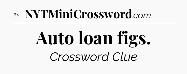 Auto loan figs - WSJ Crossword