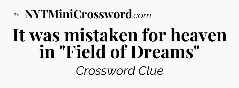 It was mistaken for heaven in 