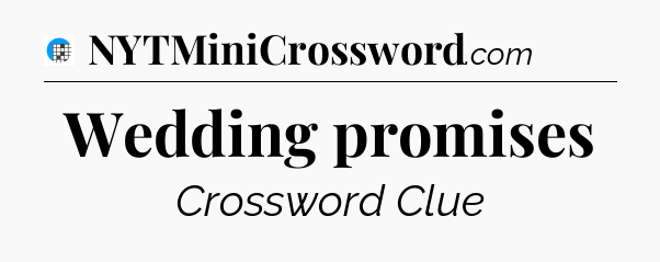 Wedding promises Crossword Clue